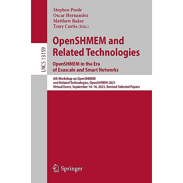 OpenSHMEM and Related Technologies. OpenSHMEM in the Era of Exascale and Smart Networks / Lecture Notes in Computer Science Bd.13159
