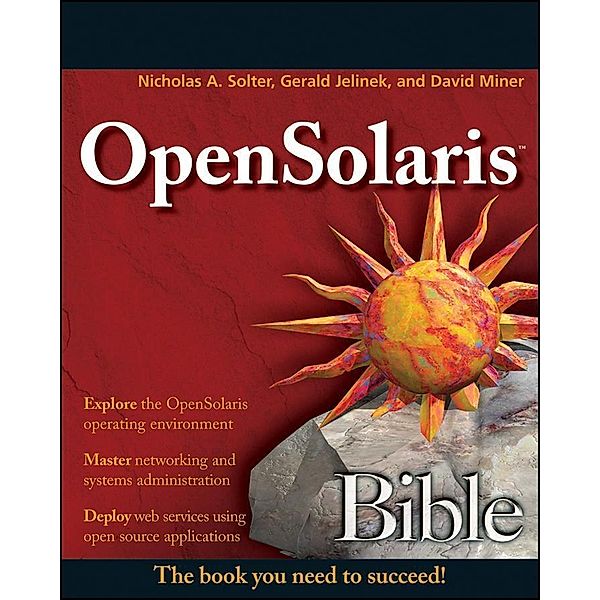 OpenSolaris Bible, Nicholas A. Solter, Jerry Jelinek, David Miner