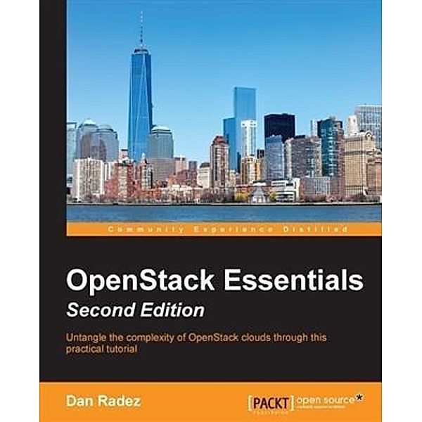 OpenStack Essentials - Second Edition, Dan Radez
