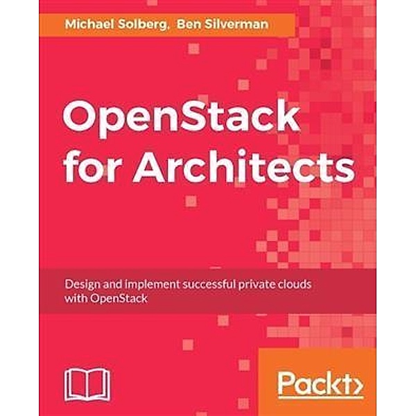 OpenStack for Architects, Michael Solberg