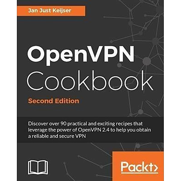 OpenVPN Cookbook - Second Edition, Jan Just Keijser