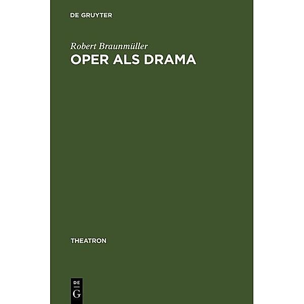 Oper als Drama / Theatron Bd.37, Robert Braunmüller