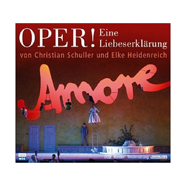 Oper! Eine Liebeserklärung, 2 Audio-CDs, Elke Heidenreich, Christian Schuller