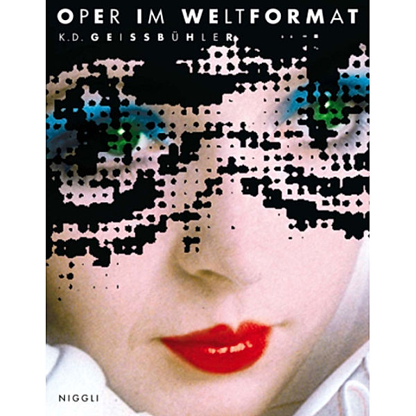 Oper im Weltformat, Karl D. Geissbühler