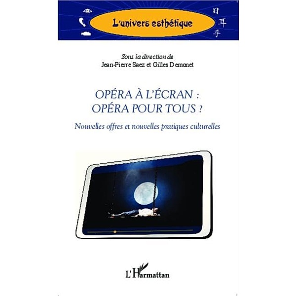 Opera a l'ecran : opera pour tous ? / Hors-collection, Gilles Demonet