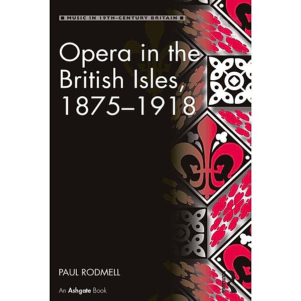 Opera in the British Isles, 1875-1918, Paul Rodmell