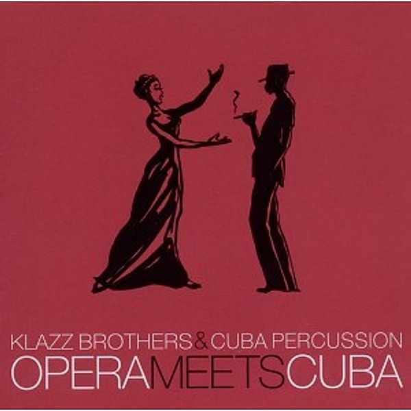 Opera Meets Cuba, Klazz Brothers & Cuba Percussion