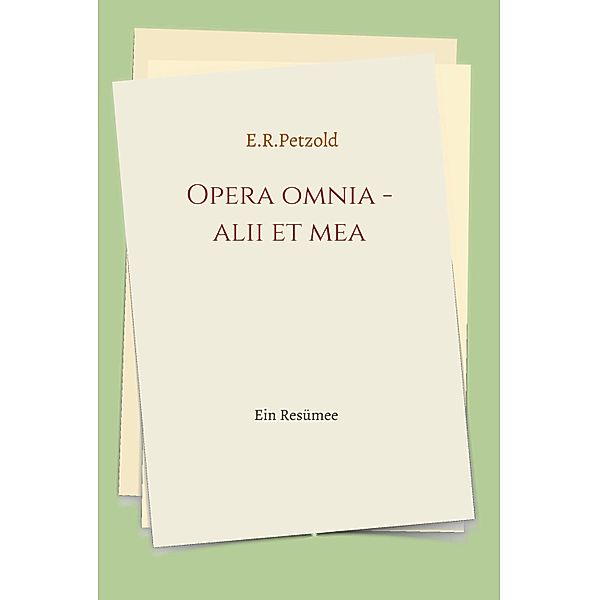 Opera omnia - alii et mea, Ernst Petzold