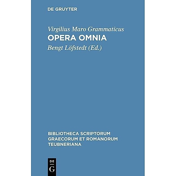 Opera omnia / Bibliotheca scriptorum Graecorum et Romanorum Teubneriana, Virgilius Maro Grammaticus