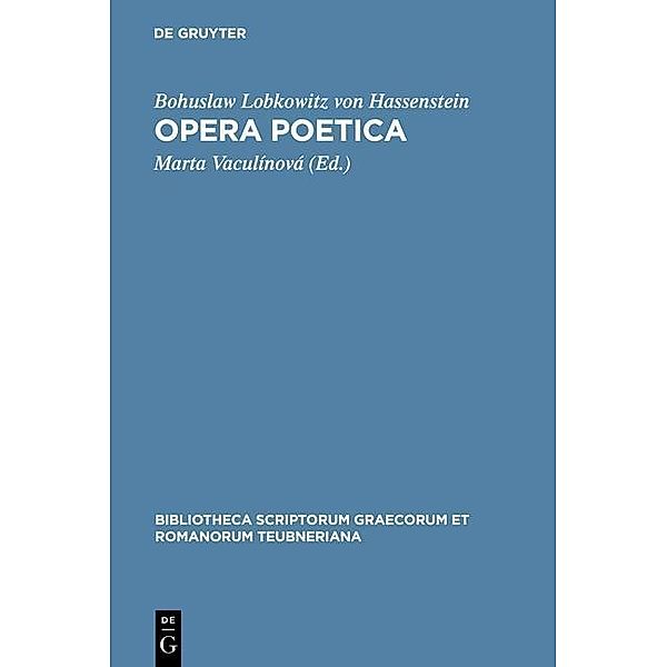 Opera poetica / Bibliotheca scriptorum Graecorum et Romanorum Teubneriana, Bohuslaw Lobkowitz von Hassenstein