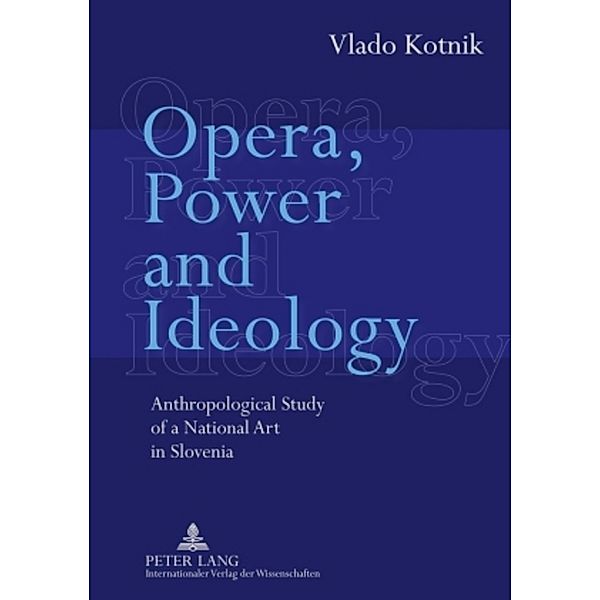 Opera, Power and Ideology, Vlado Kotnik