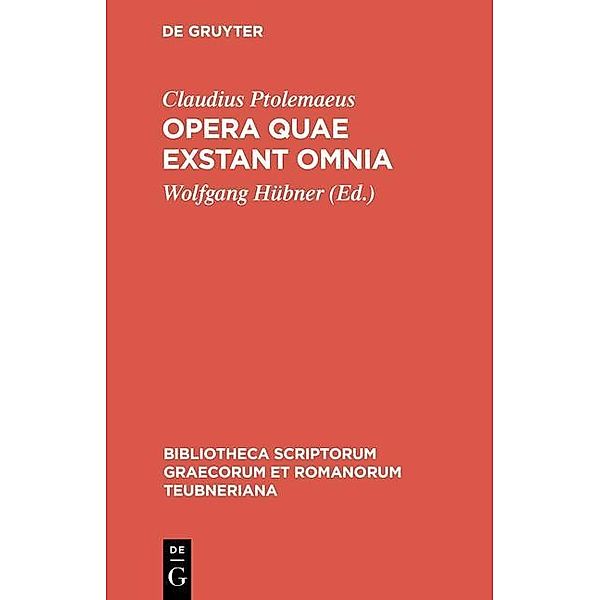 Opera quae exstant omnia / Bibliotheca scriptorum Graecorum et Romanorum Teubneriana Bd.1746, Claudius Ptolemaeus