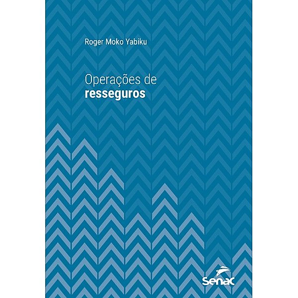 Operações de resseguros / Série Universitária, Roger Moko Yabiku