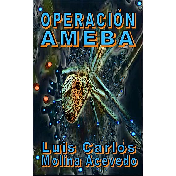 Operación Ameba, Luis Carlos Molina Acevedo