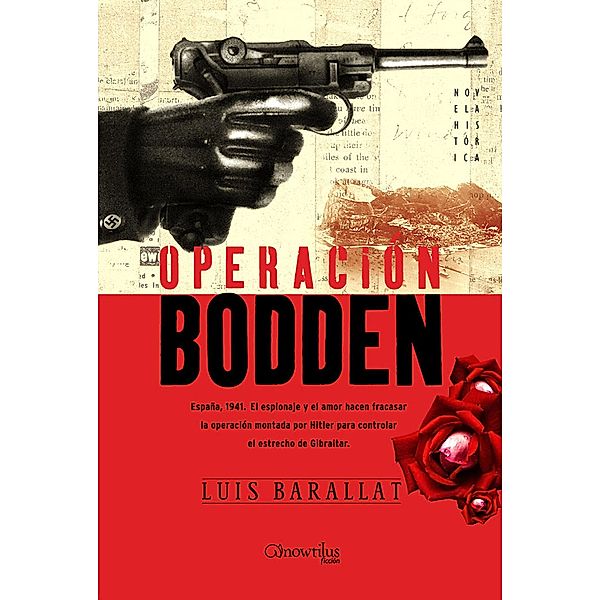 Operación Bodden / Novela Histórica, Luis Barallat López