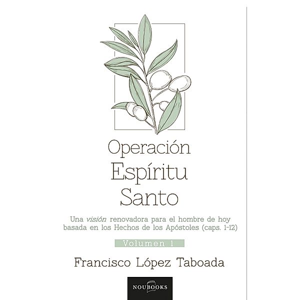 Operación Espíritu Santo (Volúmen 1), Francisco López Taboada