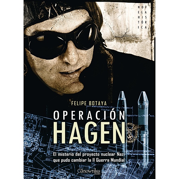 Operación Hagen / Novela Histórica, Felipe Botaya García