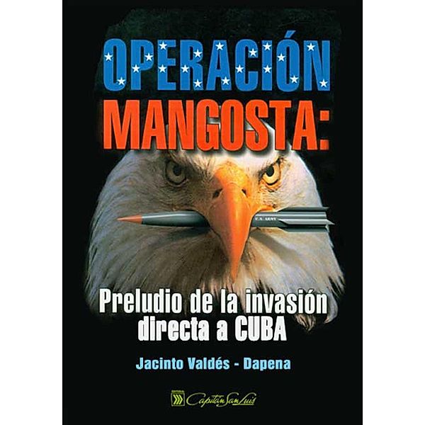 Operación Mangosta, Jacinto Valdés-Dapena Vivanco