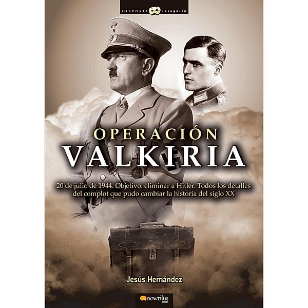 Operación Valkiria / Historia Incógnita, Jesús Hernández Martínez