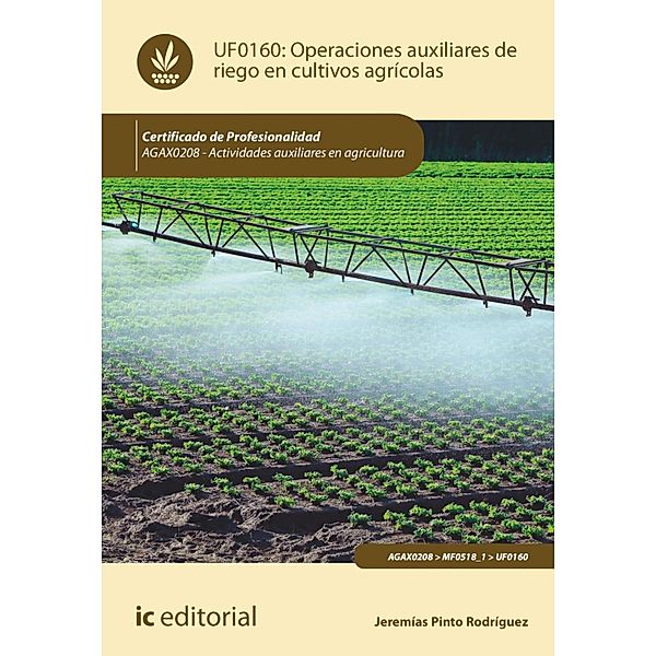 Operaciones auxiliares de riego en cultivos agrícolas. AGAX0208, Jeremías Pinto Rodríguez