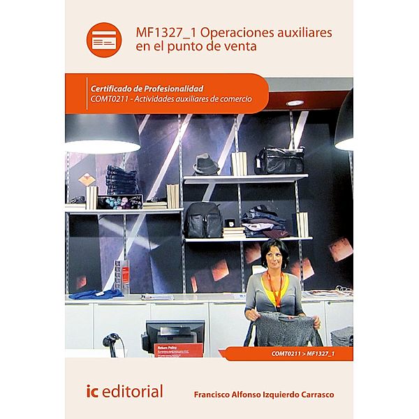 Operaciones auxiliares en el punto de venta. COMT0211, Francisco Alfonso Izquierdo Carrasco