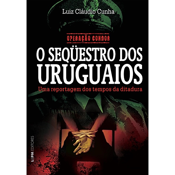 Operação Condor: O seqüestro dos uruguaios, Luiz Cláudio Cunha