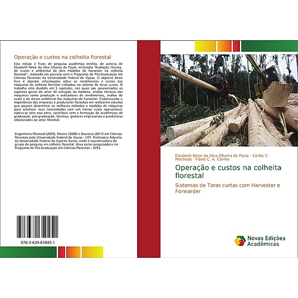 Operação e custos na colheita florestal, Elizabeth Neire da Silva Oliveira de Paula, Carlos C. Machado, Flávio C. A. Carmo