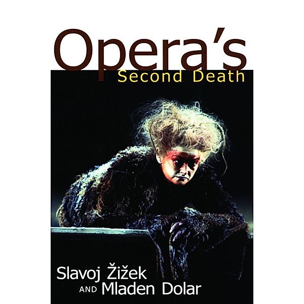 Opera's Second Death, Slavoj Zizek, Mladen Dolar