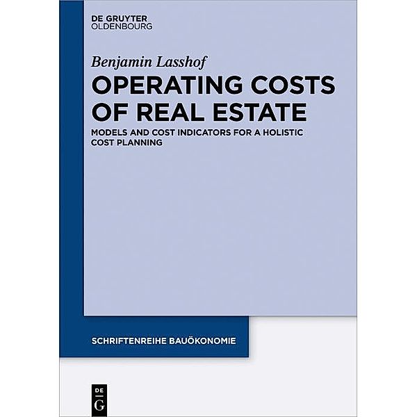 Operating Costs of Real Estate / Schriftenreihe Bauökonomie Bd.5, Benjamin Lasshof