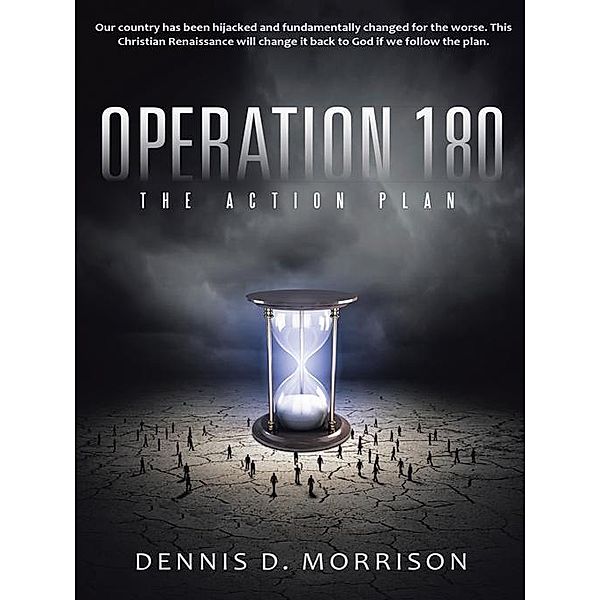 Operation 180, Dennis D. Morrison