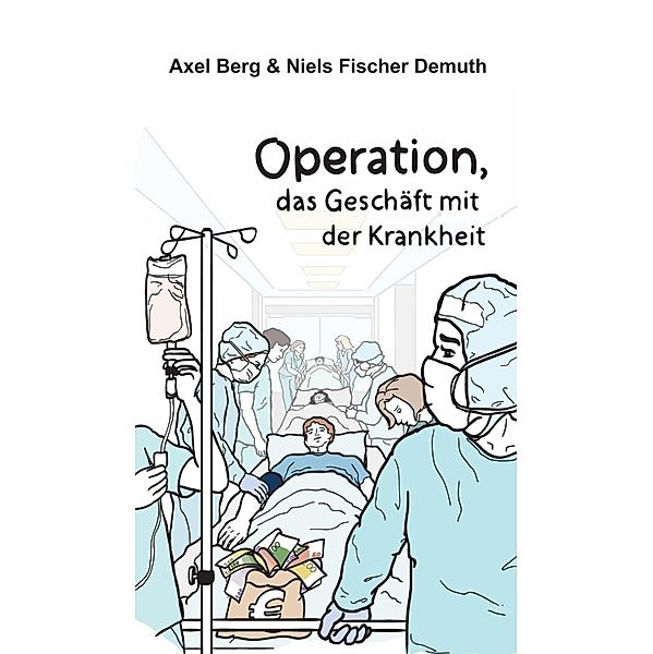 Operation, Niels Fischer Demuth, Axel Berg
