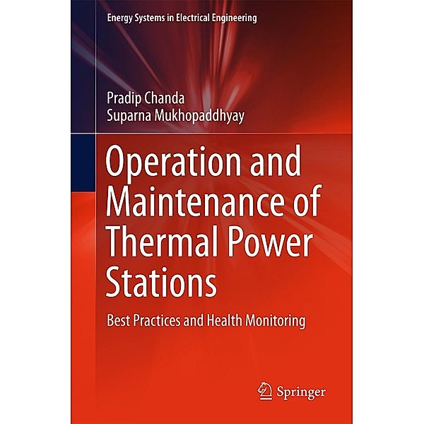 Operation and Maintenance of Thermal Power Stations / Energy Systems in Electrical Engineering, Pradip Chanda, Suparna Mukhopaddhyay