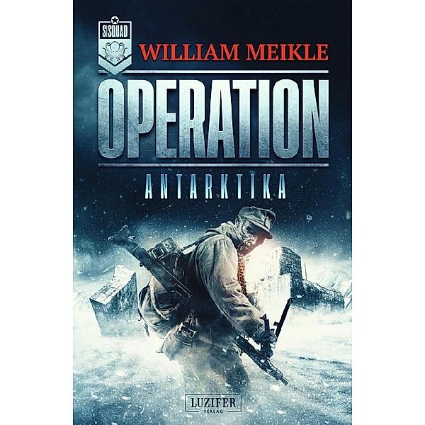 OPERATION ANTARKTIKA, William Meikle