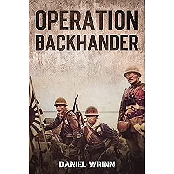Operation Backhander (Serie de historia militar del Pacífico de la Segunda Guerra Mundial) / Serie de historia militar del Pacífico de la Segunda Guerra Mundial, Daniel Wrinn