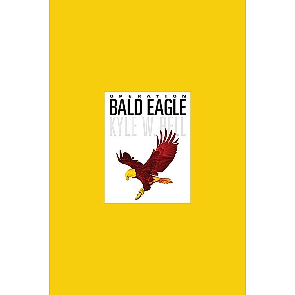 Operation Bald Eagle, Kyle W. Bell