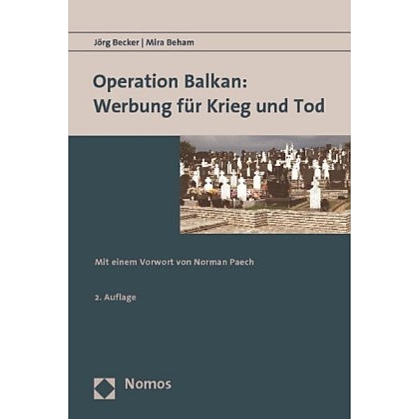 Operation Balkan: Werbung für Krieg und Tod, Jörg Becker, Mira Beham