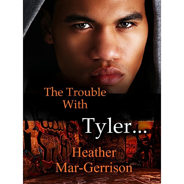 Operation Boyfriend...: The Trouble with Tyler, Heather Mar-Gerrison