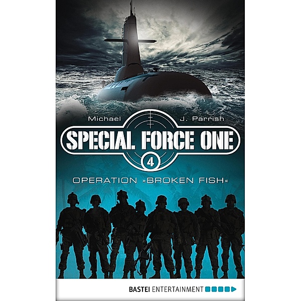 Operation Broken Fish / Special Force One Bd.4, Michael J. Parrish