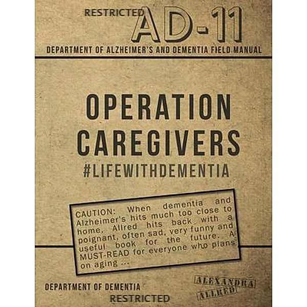 Operation Caregivers / The Next Chapter Publishing, M. S. Alexandra Allred