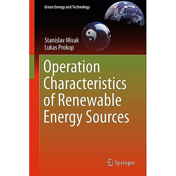 Operation Characteristics of Renewable Energy Sources / Green Energy and Technology, Stanislav Misak, Lukas Prokop