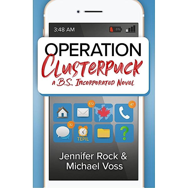 Operation Clusterpuck: A B.S., Incorporated Novel, Jennifer Rock, Michael Voss