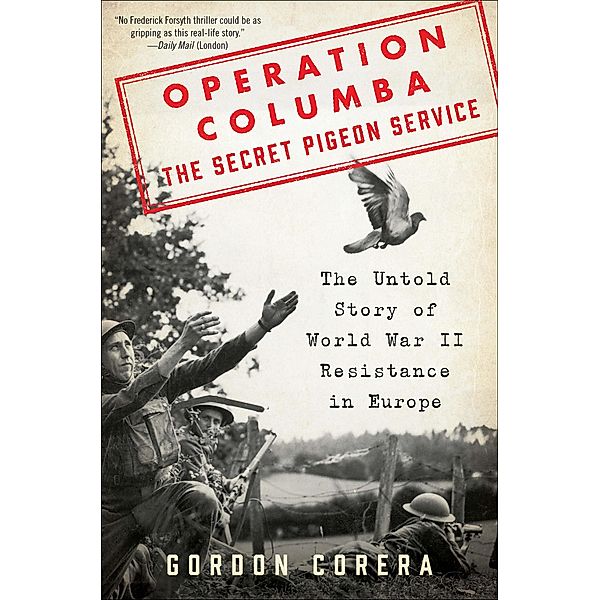 Operation Columba-The Secret Pigeon Service, Gordon Corera