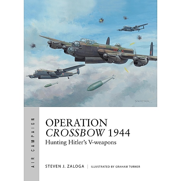 Operation Crossbow 1944, Steven J. Zaloga