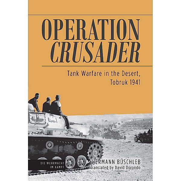 Operation Crusader / Die Wehrmacht im Kampf, Hermann Buschleb