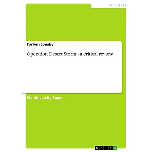 Operation Desert Storm - a critical review, Torben Jonsky