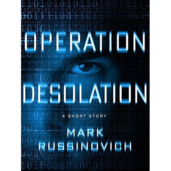 Operation Desolation / Thomas Dunne Books, Mark Russinovich