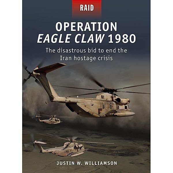 Operation Eagle Claw 1980, Justin W. Williamson