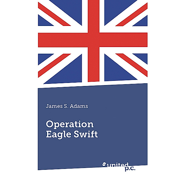 Operation Eagle Swift, James S. Adams