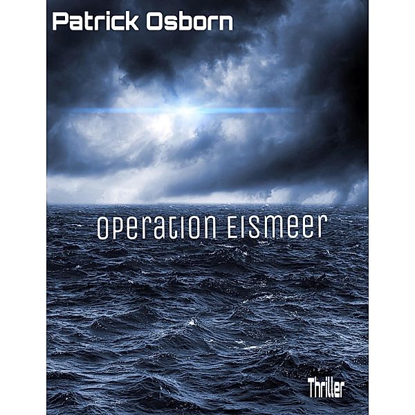 Operation Eismeer, Patrick Osborn