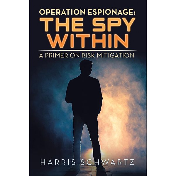 Operation Espionage: the Spy Within, Harris Schwartz